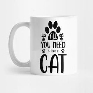 Fun Cat Shirts for Girls Guys All You Need is Love and a Cat Mug